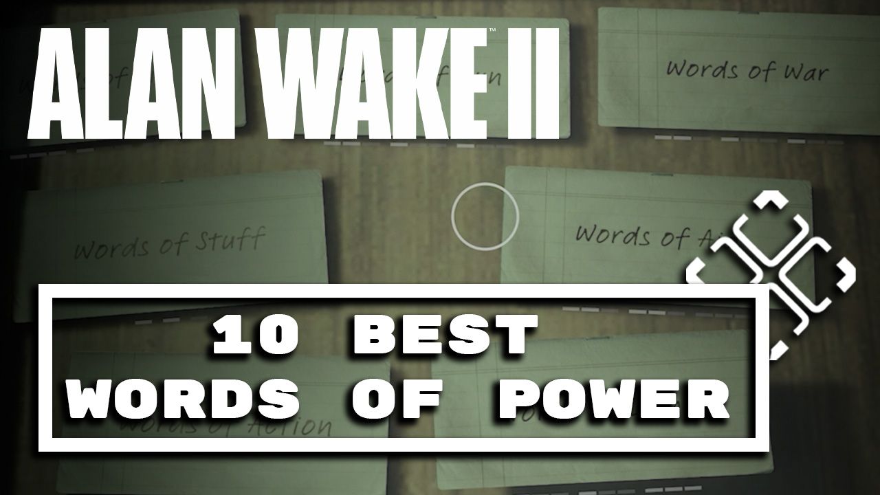 TheBest Words Of Power In Alan Wake 2