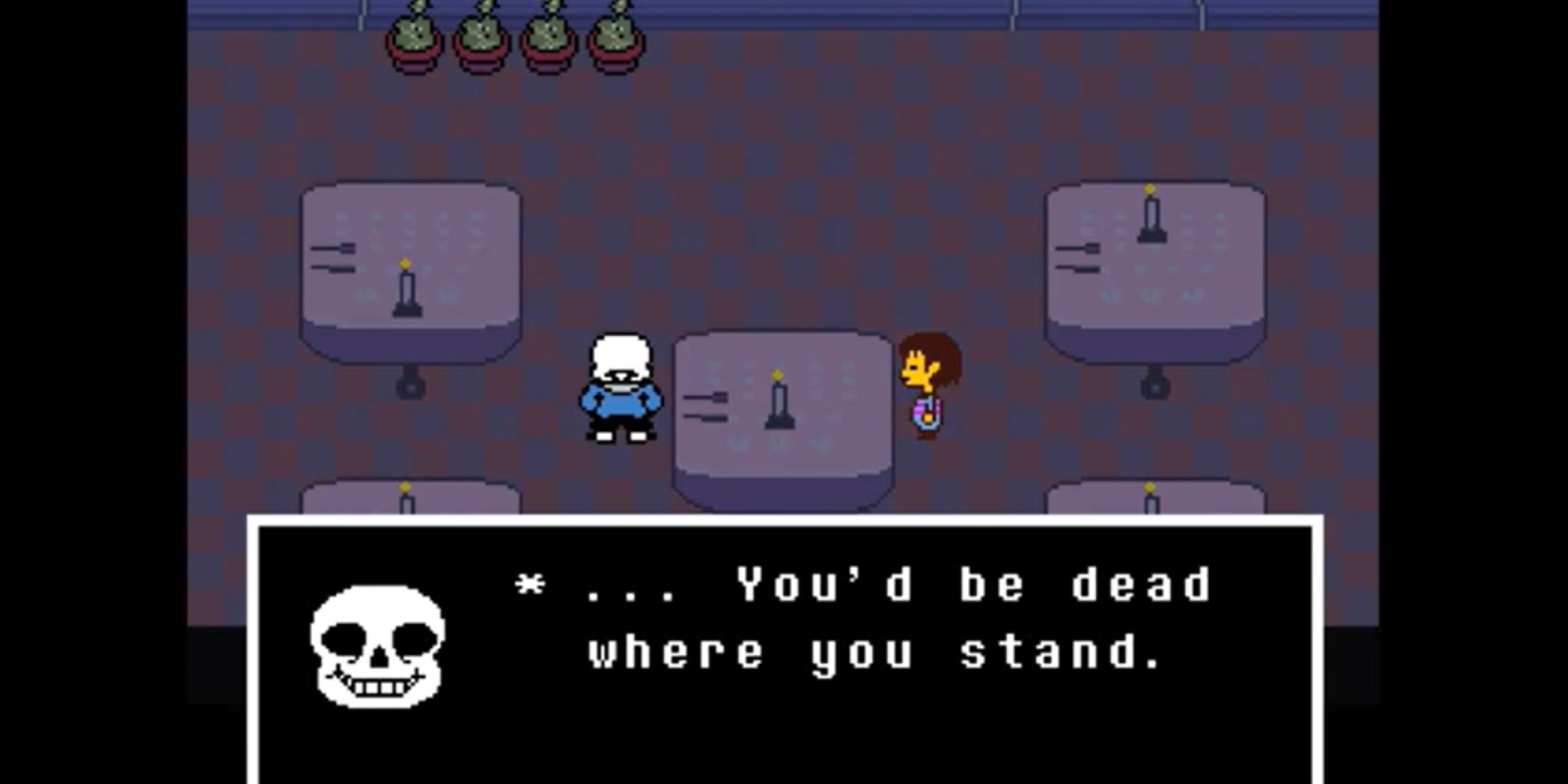 sans youd be dead where you stand