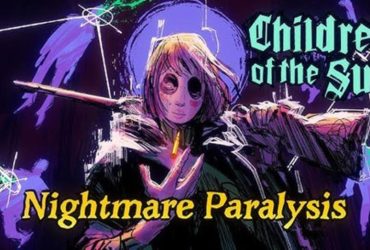 Children of the Sun has just released its "Nightmare Paralysis" update