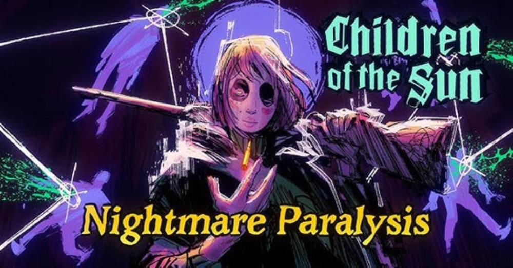 Children of the Sun has just released its "Nightmare Paralysis" update