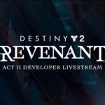 Destiny 2: Revenant Act II Content Showcased in Developer Livestream