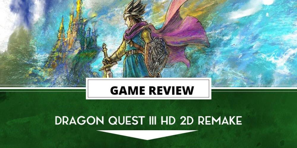 Dragon Quest III HD-2D Remake Review – Mastered Masterpiece | The Outerhaven