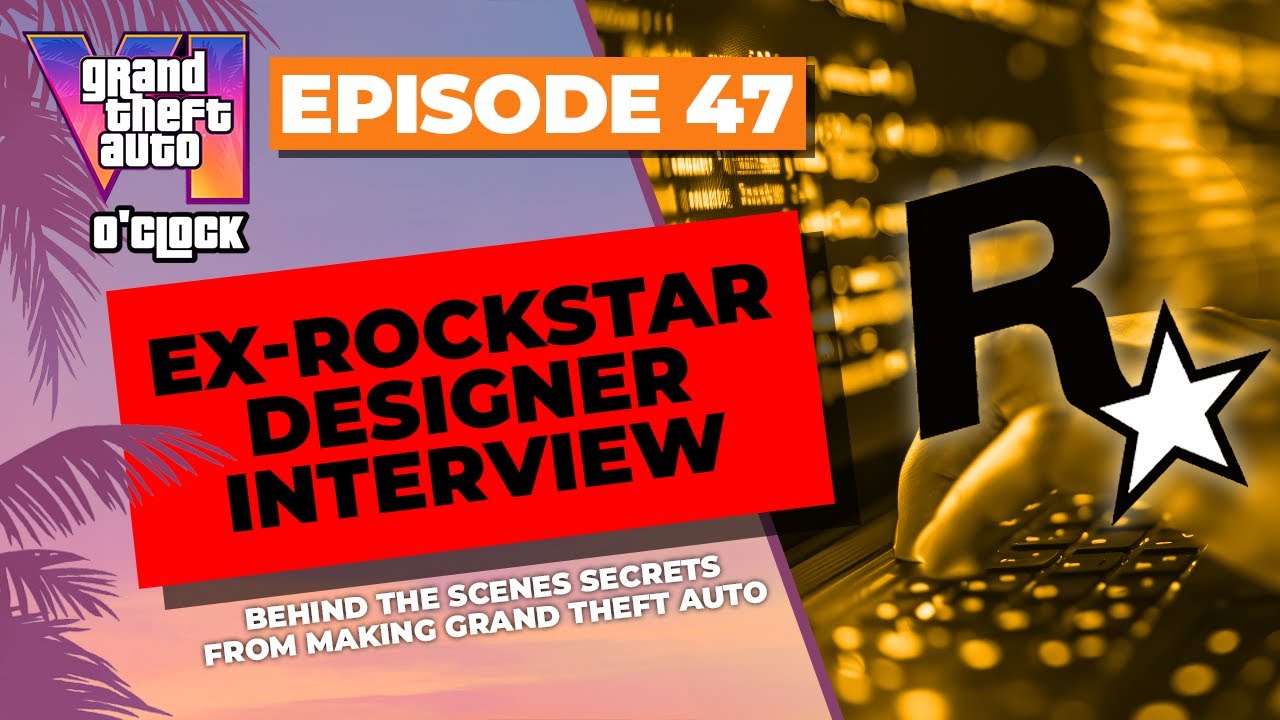 Ex-Rockstar Designer Interview - GTA VI O'clock - Episode 47 - YouTube