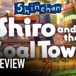 Shin chan: Shiro and the Coal Town review [SideQuesting]