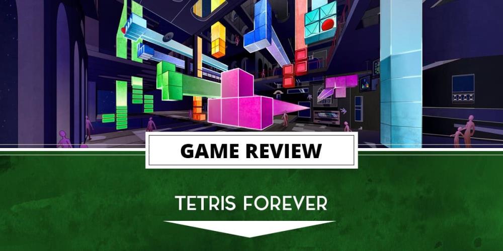 Tetris Forever – Fun but Not the Nostalgia You’re Looking For | The Outerhaven