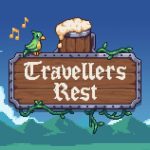 Travellers Rest - Preview (PC) | GameHype