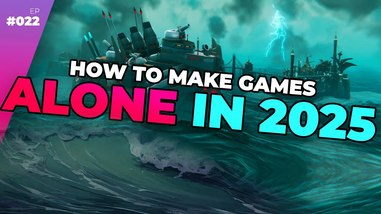 How To Make Games ALONE In 2025 — Full Time Game Dev Podcast Ep. 022 - YouTube