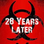 First Poster For 28 Years Later Exposes Movie's Post-apocalyptic Horror Vibe