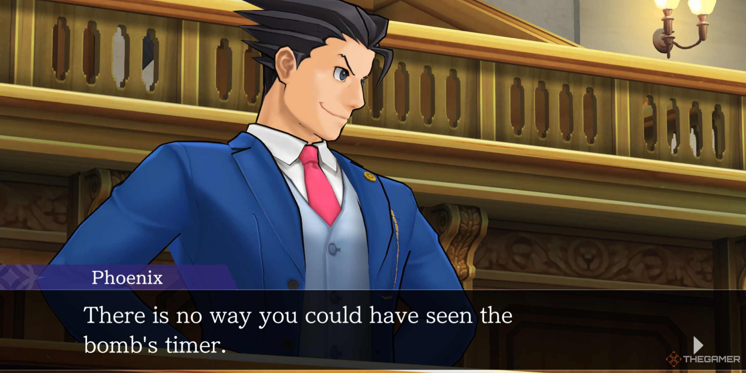 Phoenix telling Tonate that he couldn't have seen the bomb's timer in Ace Attorney Dual Destinies.