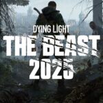 What to Expect From Dying Light: The Beast in 2025