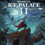 “Beyond The Ice Palace 2” is coming to PC and consoles on March 13th, 2025