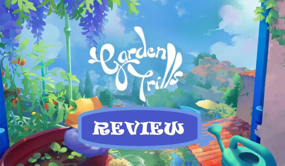 Garden Trills: Review - Gamer Social Club