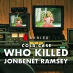 Netflix's Cold Case - This Key Investigative Tool Could Solve JonBenet Ramsey's Murder