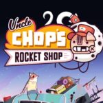 Uncle Chop's Rocket Shop Review - Gamer Social Club