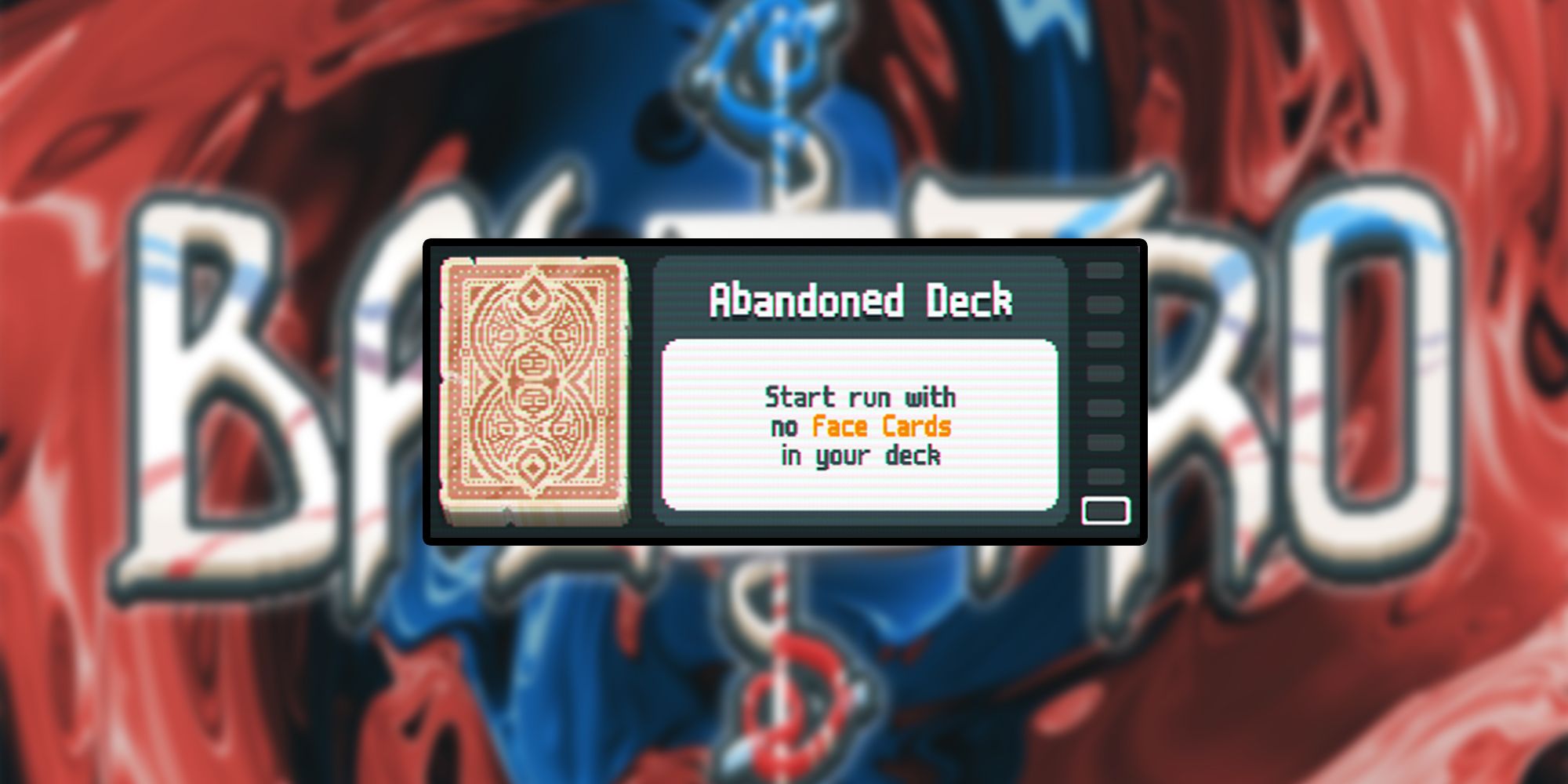 Balatro Abandoned Deck - Start run with no Face Cards in your deck.