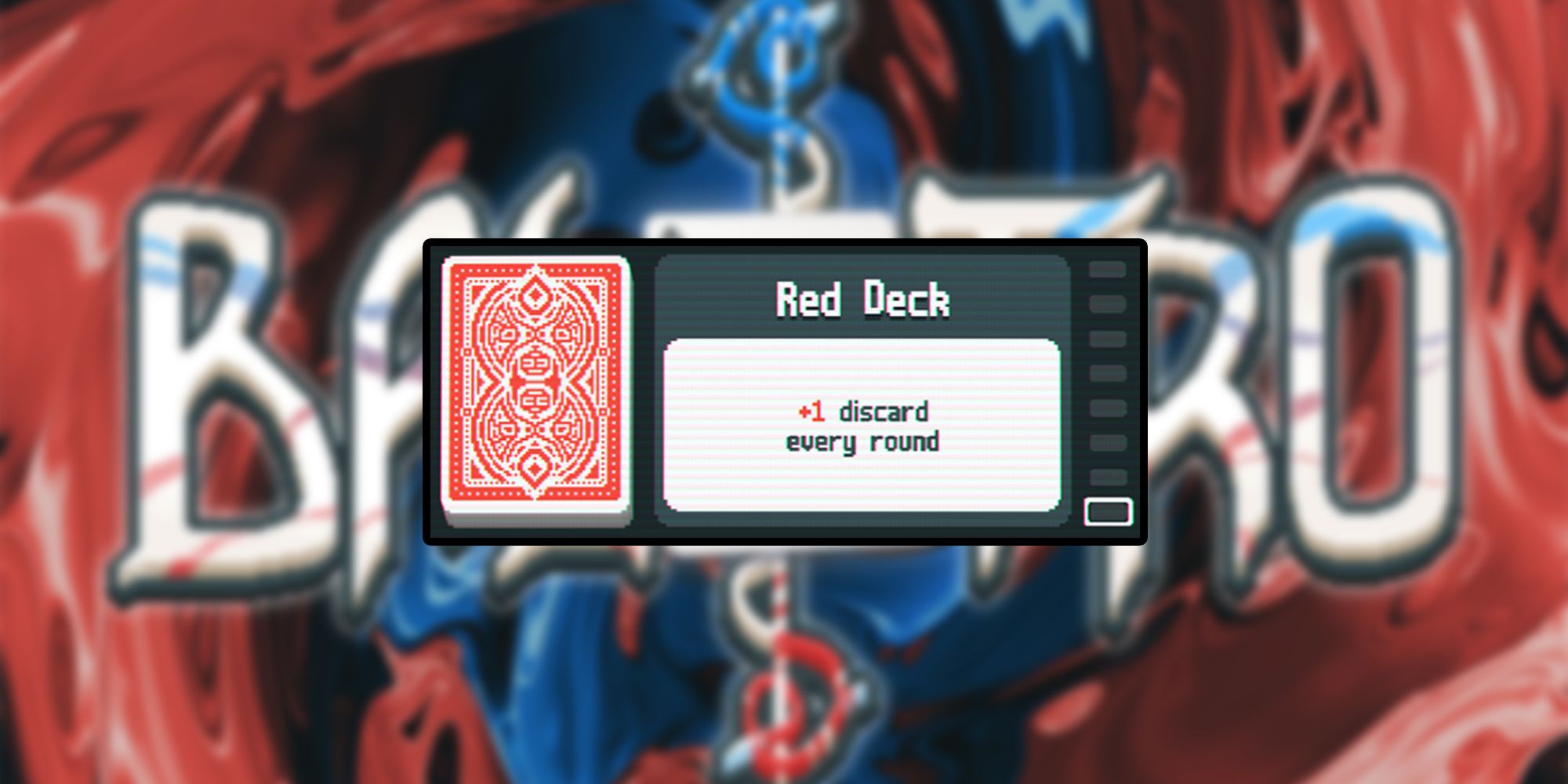 Balatro Red Deck - +1 discard every round.