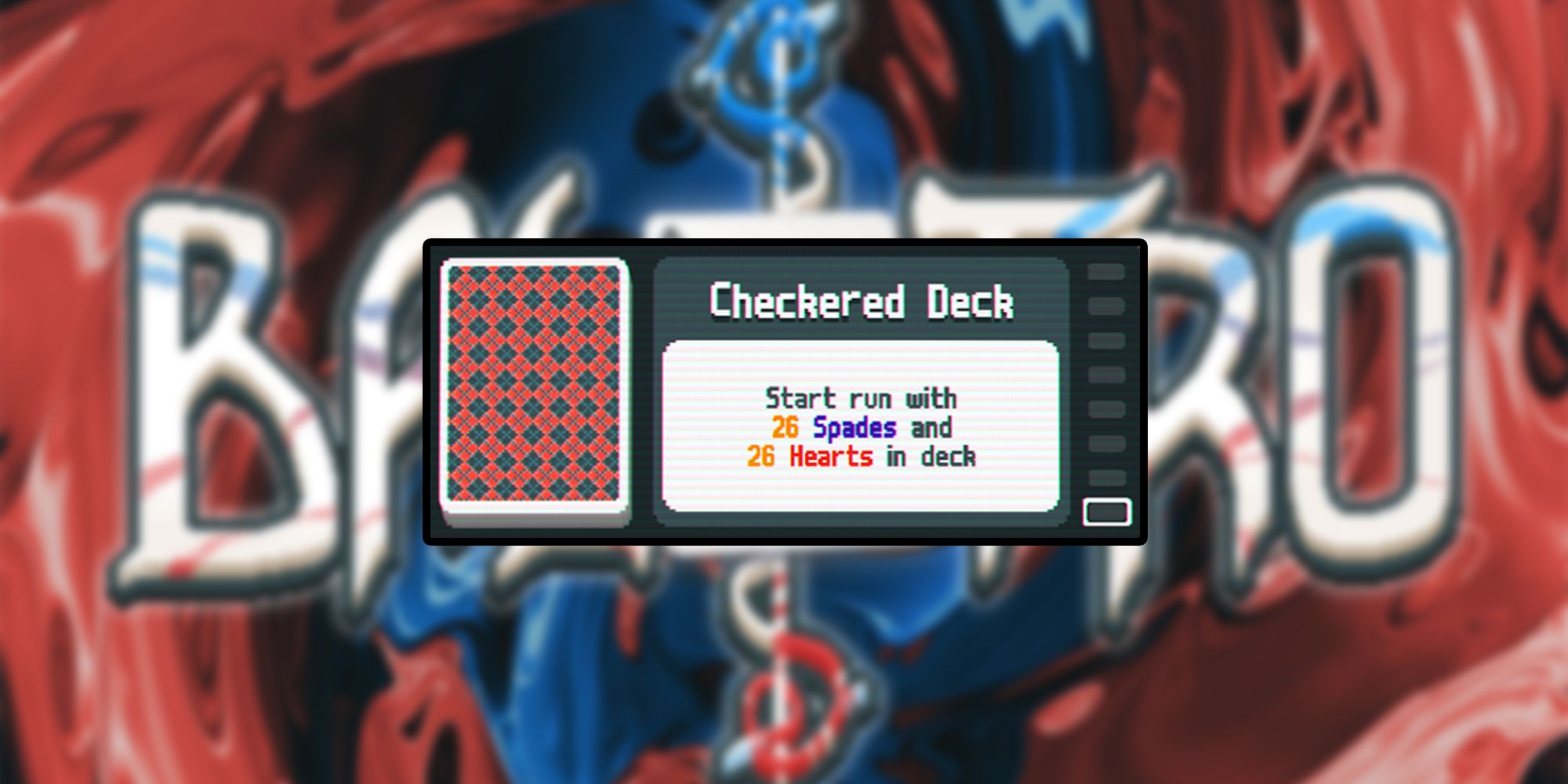 Balatro Checkered Deck - Start run with 26 Spades and 26 Hearts in deck.