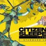 Citizen Sleeper 2 Solo Dev Talks Gameplay, Story, and Choices