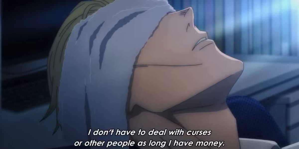 “I Don’t Have To Deal With Curses Or Other People As Long As I Have Money.” Nanami