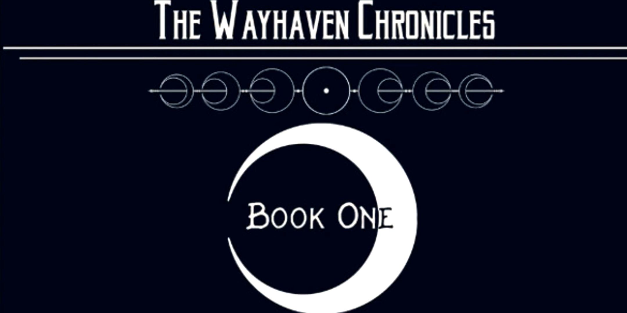 The Wayhaven Chronicles - book one title