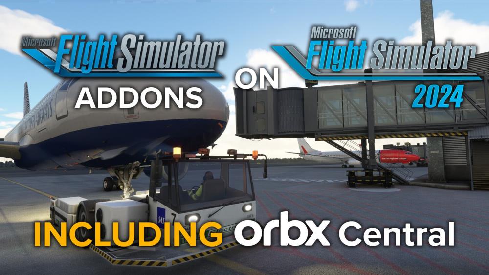 Here's How to Use Your MSFS 2020 Addons in Microsoft Flight Simulator 2024, Including Orbx Central