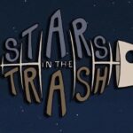 Stars in the Trash Review - Thumb Culture