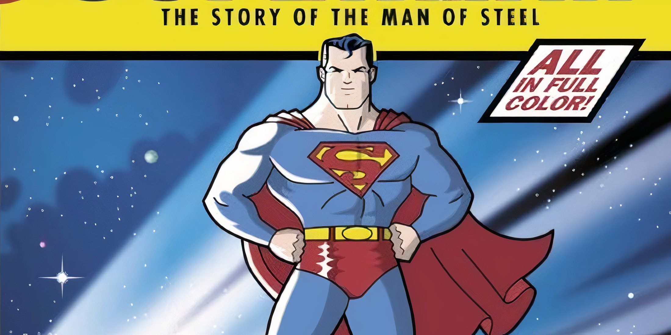 Superman: The Story Of The Man Of Steel 