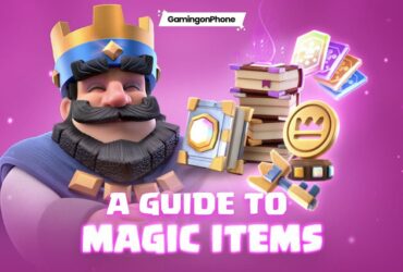 Clash Royale Magic Items guide