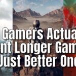 Do Gamers Actually Want Longer Games or Just Better Ones?