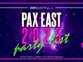 SideQuesting’s ULTIMATE PAX EAST 2025 PARTY LIST