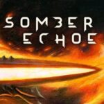 Somber Echoes Review - Gamer Social Club