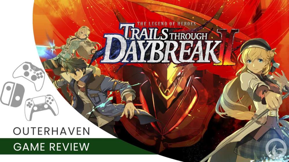 The Legend Of Heroes: Trails Through Daybreak II Review (PS5) | The Outerhaven