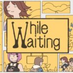 While Waiting Review (PC) - Killing Time, Slowly | Finger Guns