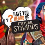 Have You Heard of Eternal Strands