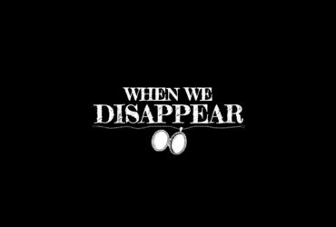 When We Disappear - Official Teaser Trailer