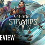 Eternal Strands review [SideQuesting] | N4G