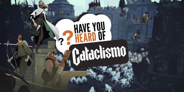 Have You Heard Of Cataclismo?