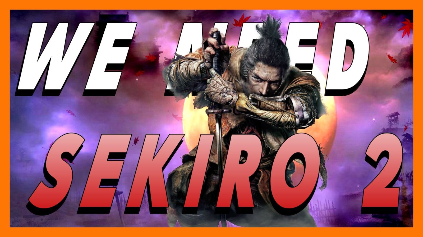 We Need Sekiro 2 | Save Room