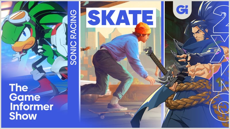 Skate Early Access, Sonic Racing: CrossWorlds, 2XKO Impresses | The Game Informer Show